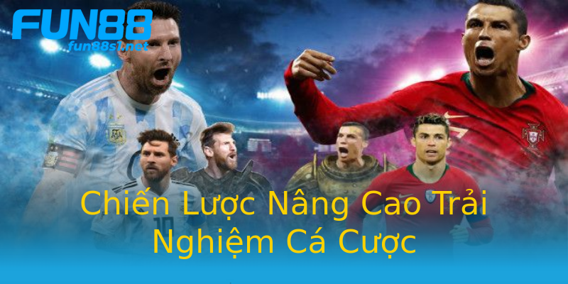 Chiến Lược Nâng Cao Trải Nghiệm Cá Cược Chiến Lược Nâng Cao Trải Nghiệm Cá Cược