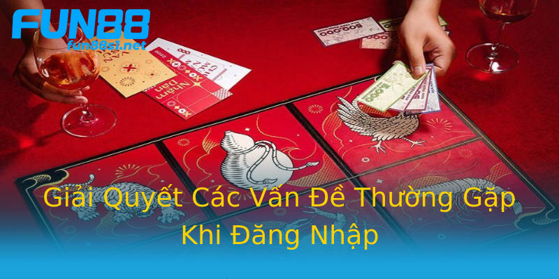 Giải Quyết Các Vấn Đề Thường Gặp Khi Đăng Nhập Giải Quyết Các Vấn Đề Thường Gặp Khi Đăng Nhập