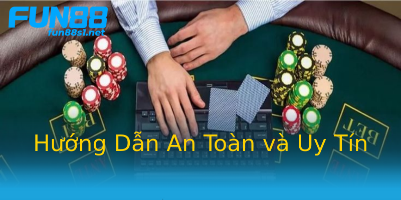 Hướng Dẫn An Toàn và Uy Tín Hướng Dẫn An Toàn và Uy Tín