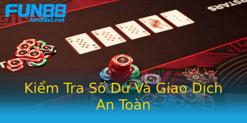 Kiểm Tra Số Dư Và Giao Dịch An Toàn Kiểm Tra Số Dư Và Giao Dịch An Toàn
