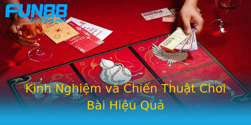 Kinh Nghiệm và Chiến Thuật Chơi Bài Hiệu Quả Kinh Nghiệm và Chiến Thuật Chơi Bài Hiệu Quả