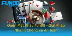 Quen Mat Khau Fun88 Giai Phap Nhanh Chong Va An Toan