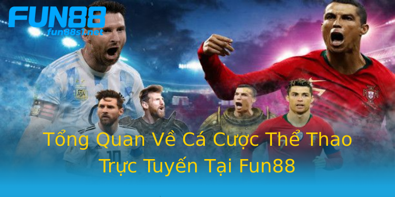 Tổng Quan Về Cá Cược Thể Thao Trực Tuyến Tại Fun88 Tổng Quan Về Cá Cược Thể Thao Trực Tuyến Tại Fun88