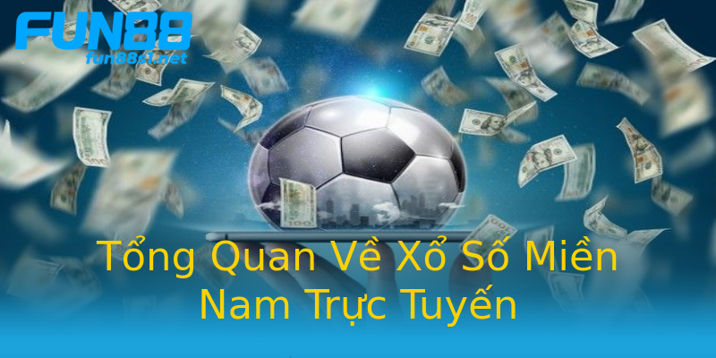 Tổng Quan Về Xổ Số Miền Nam Trực Tuyến Tổng Quan Về Xổ Số Miền Nam Trực Tuyến