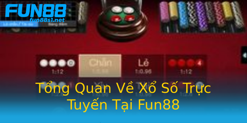 Tổng Quan Về Xổ Số Trực Tuyến Tại Fun88 Tổng Quan Về Xổ Số Trực Tuyến Tại Fun88