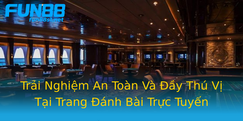Trải Nghiệm An Toàn Và Đầy Thú Vị Tại Trang Đánh Bài Trực Tuyến Trải Nghiệm An Toàn Và Đầy Thú Vị Tại Trang Đánh Bài Trực Tuyến