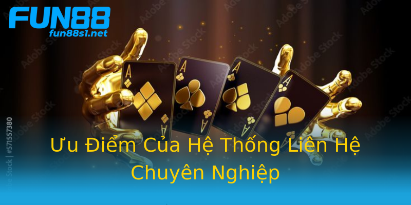 Ưu Điểm Của Hệ Thống Liên Hệ Chuyên Nghiệp Ưu Điểm Của Hệ Thống Liên Hệ Chuyên Nghiệp